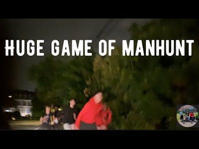Huge Game of Manhunt