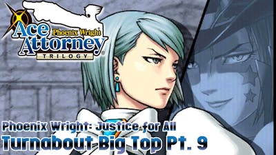 Ace Attorney Trilogy - Phoenix Wright: Justice for All - Turnabout Big Top Pt. 9
