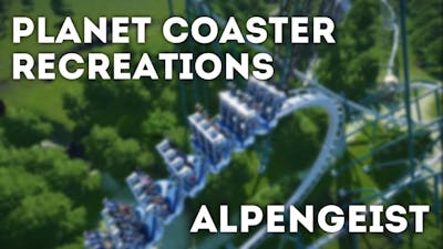 Planet Coaster Recreations - Alpengeist [POV/Off-ride]