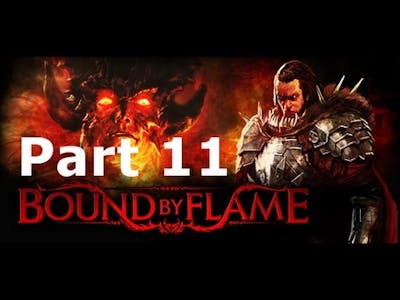 Bound By Flame Part 11