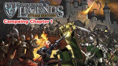 Stronghold Legend Steam Edition Chapter 1 Gameplay PC