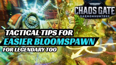 How to finish Bloomspawn missions much easier - WARHAMMER 40k CHAOS GATE DAEMONHUNTERS Guide