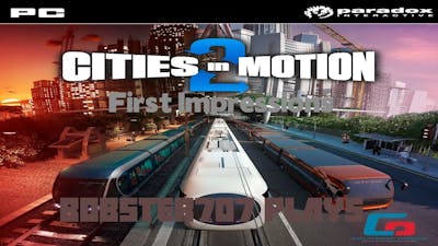 First Impressions - Cities in Motion 2 - Part 1: I don&#39;t understand