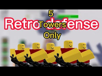 Retro Defense | RD but i only placed 5 towers