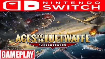 ACES OF THE LUFTWAFFE: SQUADRON Gameplay  [1080p 60fps SWITCH] No Commentary