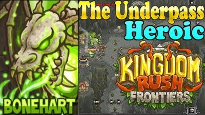 Kingdom Rush Frontiers HD The Underpass Heroic (Level 12) Hero Bonehart