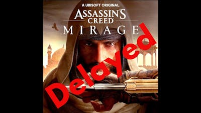 Assassins Creed Mirage Delayed and Beyond Good and Evil Ubisoft title issues.