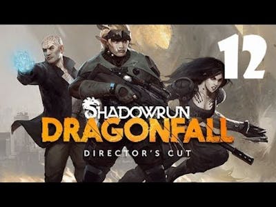 Episode 12 | Shadowrun: Dragonfall | Subway Ambush