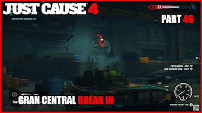 JUST CAUSE 4 GRAN CENTRAL BREAK IN PART 46