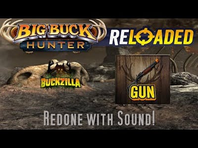 Big Buck Hunter Reloaded: Buckzilla Adventure REDONE WITH GUN AND SOUND!
