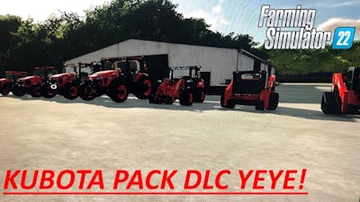 Showing you guys the New Kubota Pack DLC On Farming Simulator 22 YEYE!