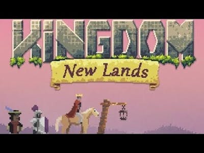 Kingdom:New Land Gameplay Walkthrough 1st day
