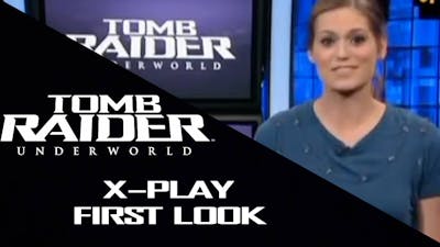 X-Play First Look | Tomb Raider: Underworld