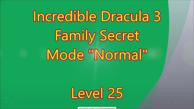 Incredible Dracula 3 - Family Secret CE Level 25