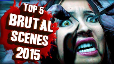 Top 5 - Brutal scenes in gaming 2015