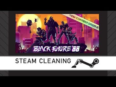 Steam Cleaning - Black Future &#39;88