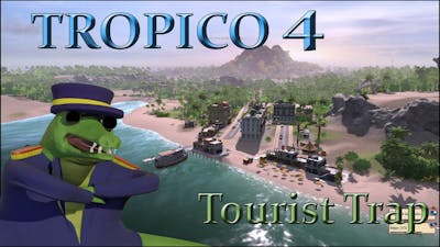 Tropico 4 - Tourist Trap Part 6