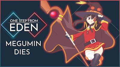 Megumin beats One Step From Eden bosses then dies.