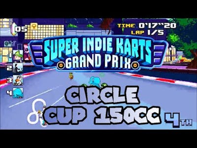 Super Indie Karts: Circle Cup 150cc