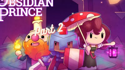 OBSIDIAN PRINCE Part 2 No Commentary