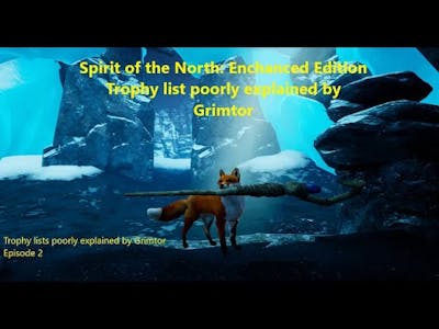 Spirit of the North: Enhanced Edition Trophy list poorly explained by Grimtor