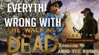 GamingSins: Everything Wrong with The Walking Dead - Season 2 - Episode 4:  Amid The Ruins