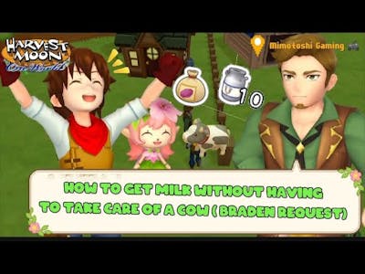 #HarvestmoonOneworld How to get 10 Milk without care of a cow ( Braden request) .
