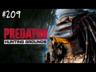 Predator: Hunting Grounds Ep.209 &#39;Captured Derailed&#39;