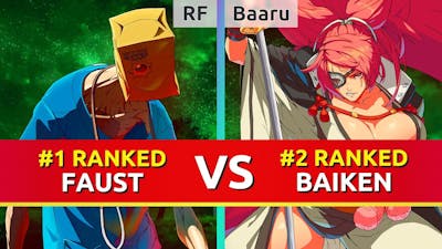 GGST ▰ RF (#1 Ranked Faust) vs Baaru (#2 Ranked Baiken). Guilty Gear Strive