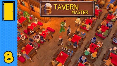 Last Orders Please! | Tavern Master - Part 8 - Alpha (Tavern Management Sim)