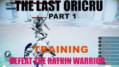THE LAST ORICRU PART 1 TRAINING DEFEAT THE RATKIN WARRIOR