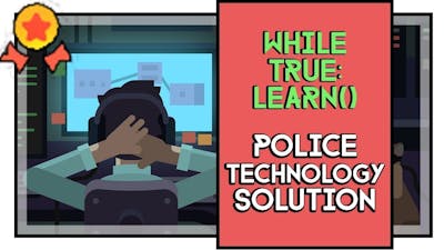 While True: learn() Police Technology Solution Gold Medal