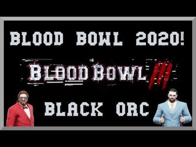 Blood Bowl 2020 / Blood Bowl 3 rules leak! Black Orc Roster!