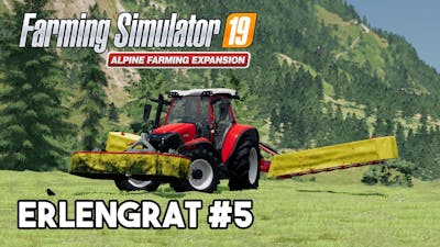 Mowing and raking grass in Alp | Farming Simulator 19 Platinum Expansion