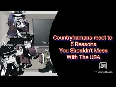 Countryhumans React to 5 Reasons Why Shouldn&#39;t With The USA