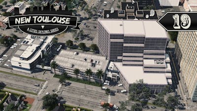Cities Skylines: New Toulouse - 19 - Police Department Headquarters