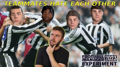 A Full Team That HATE Each Other | Football Manager 2023 Experiment