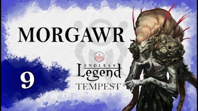 Lets Play Endless Legend - Tempest: The Morgwar 9