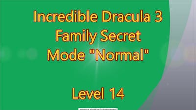 Incredible Dracula 3 - Family Secret CE Level 14