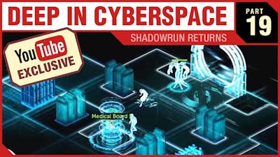 DEEP IN CYBERSPACE - Shadowrun Returns - PART 19 [YouTube EXCLUSIVE Series]