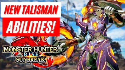 New Talisman Melding Abilities Reveal Monster Hunter Rise: Sunbreak News