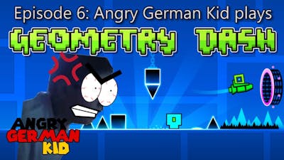 Angry German Kid | Ep. 6 - AGK plays Geometry Dash