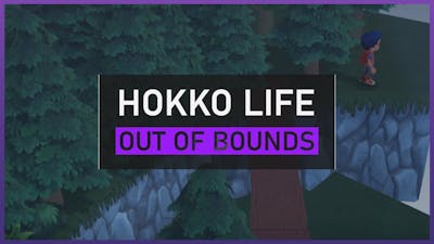Hokko Life - Out of Bounds