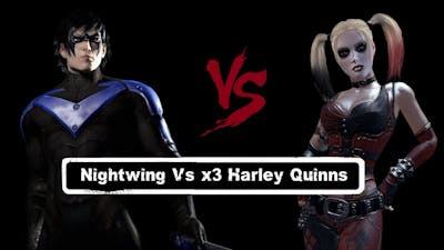 1vs3; Batman; Arkham City; Nightwing Vs x3 Harley Quinns