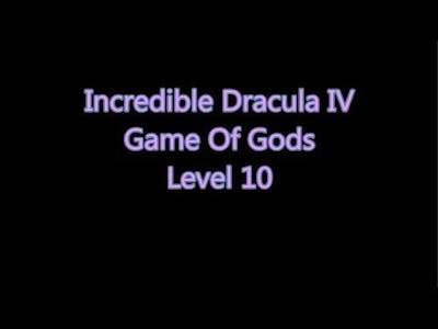 Incredible Dracula 4 - Game Of Gods Level 10