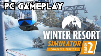 Winter Resort Simulator Season 2 | PC Gameplay