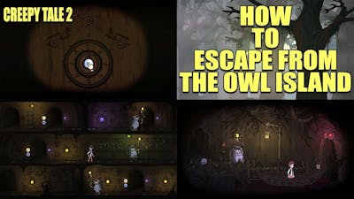 How To Escape From The Owl Island In Chapter 2 - Creepy Tale 2