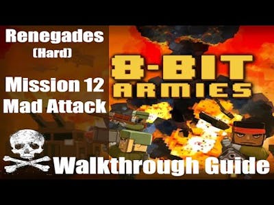 8 Bit Armies - Renegades - HARD - Mission 12 Mad Attack