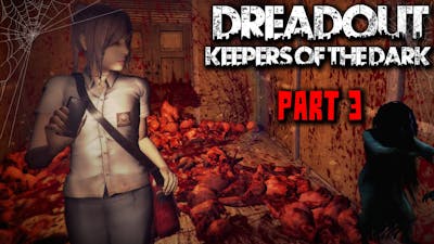DreadOut Keepers of The Dark Gameplay - Part 3-  (No Commentary)
