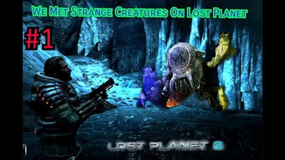 We Met Strange Creature| Lost Planet 3 | Gameplay.